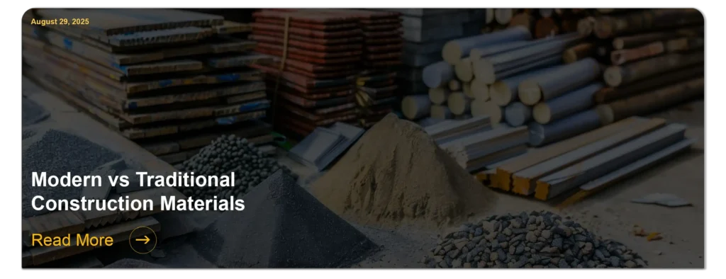 Modern vs Traditional Construction Materials